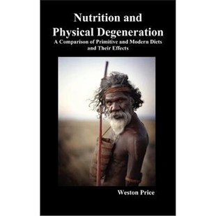 Degeneration Hardback Modern and Physical Diets Comparison Effects 预订Nutrition Their Primitive