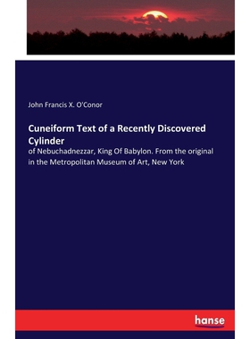 按需印刷Cuneiform Text of a Recently Discovered Cylinder[9783337246280]
