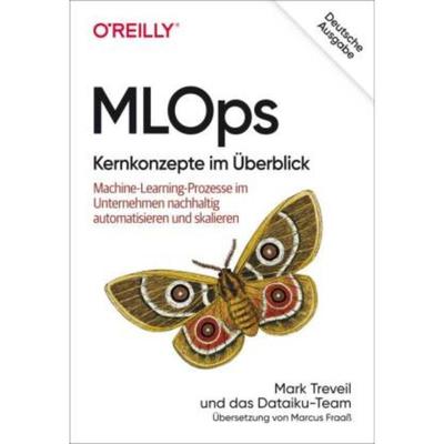 预订【德语】 MLOps - Kernkonzepte im Überblick:Machine-Learning-Prozesse im Unternehme