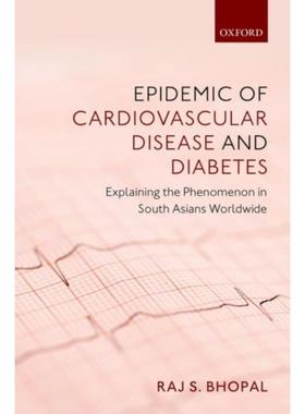 预订Epidemic of Cardiovascular Disease and Diabetes:Explaining the Phenomenon in South Asians Worldwide