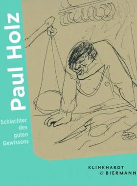 预订【德语】 Paul Holz:Schlachter des guten Gewissens