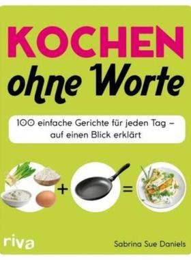 预订【德语】 Kochen ohne Worte:100 einfache Gerichte für jeden Tag - auf einen Blick e