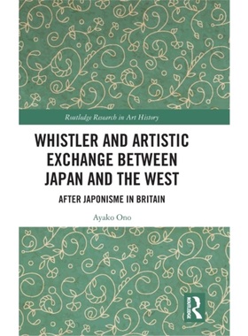 按需印刷TF Whistler and Artistic Exchange between Japan and the West