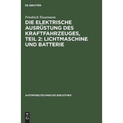 预订【德语】 Die elektrische Ausrüstung des Kraftfahrzeuges, Teil 2: Lichtmaschine und Batterie: