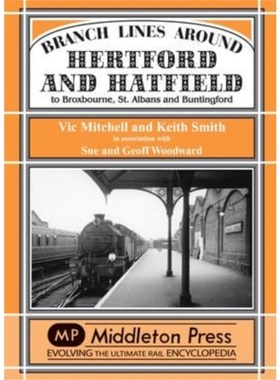 预订Branch Lines Around Hertford and Hatfield:to Broxbourne, St Albans and Buntingto[9781906008581]