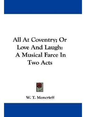 按需印刷All At Coventry; Or Love And Laugh[9780548316122]