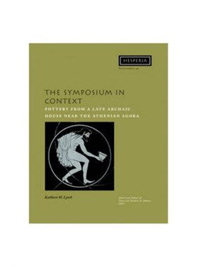 预订The Symposium in Context:Pottery from a Late Archaic House near the Athenian Agora