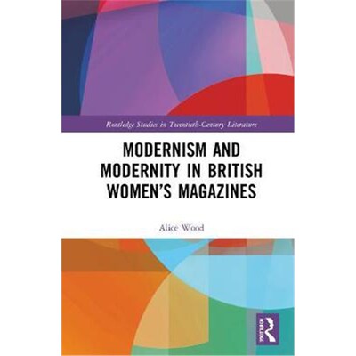 按需印刷Modernism and Modernity in British Women's Magazines[9781138285620]