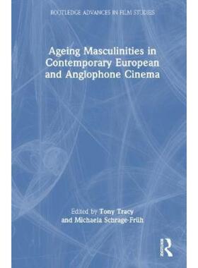 按需印刷不退不换TF Ageing Masculinities in Contemporary European and Anglophone Cinema[9781032302287]