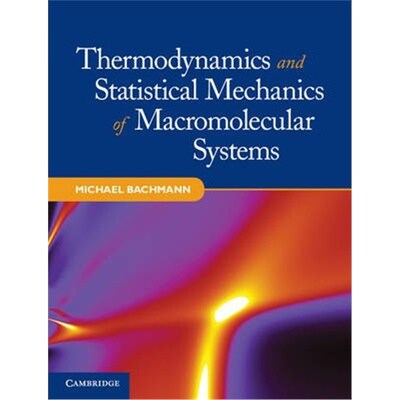 按需印刷不退不换Thermodynamics and Statistical Mechanics of Macromolecular Systems[9781107014473]