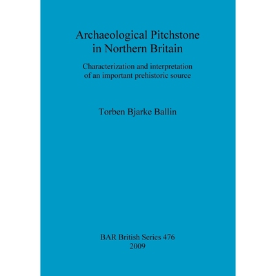 按需印刷不退不换Archaeological Pitchstone in Northern Britain[9781407303864]
