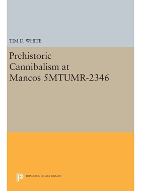按需印刷Prehistoric Cannibalism at Mancos 5MTUMR-2346[9780691637396]