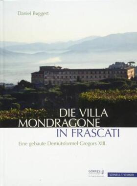 预订不退不换德语 Die Villa Mondragone in Frascati, m. CD-ROM:Eine gebaute Demutsformel Gregors XIII. CD-Rom mit Dokument