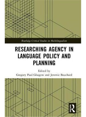 按需印刷不退不换Researching Agency in Language Policy and Planning[9781138316164]
