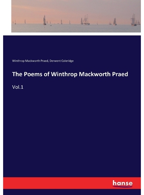 按需印刷不退不换The Poems of Winthrop Mackworth Praed[9783337406936]