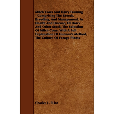 按需印刷  Milch Cows and Dairy Farming - Comprising the Bree