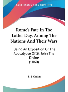 按需印刷不退不换Rome's Fate In The Latter Day, Among The Nations And Their Wars[9781104900991]