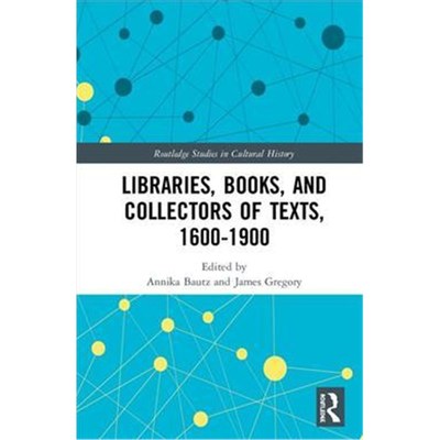 按需印刷Libraries, Books, and Collectors of Texts, 1600-1900[9781138593190]