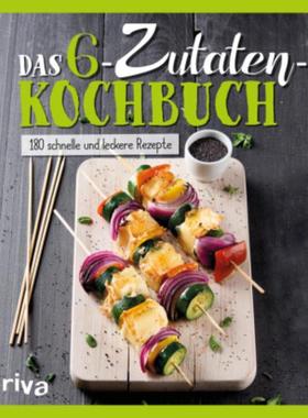预订【德语】 Das 6-Zutaten-Kochbuch:180 schnelle und leckere Rezepte