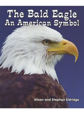 The Bald Eagle: An American Symbol (All