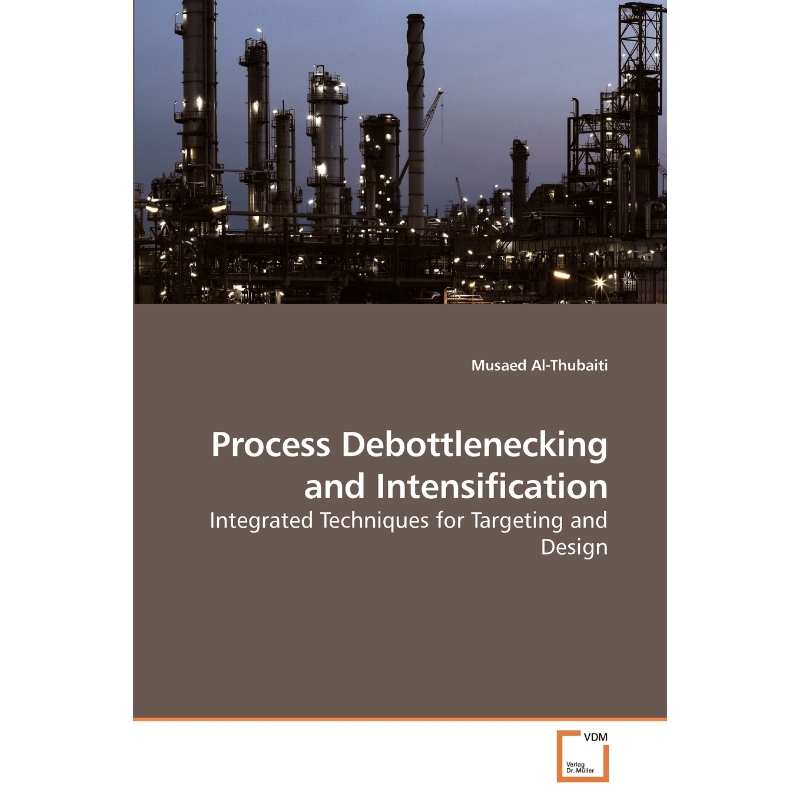 按需印刷Process Debottlenecking and Intensification[9783639209853]