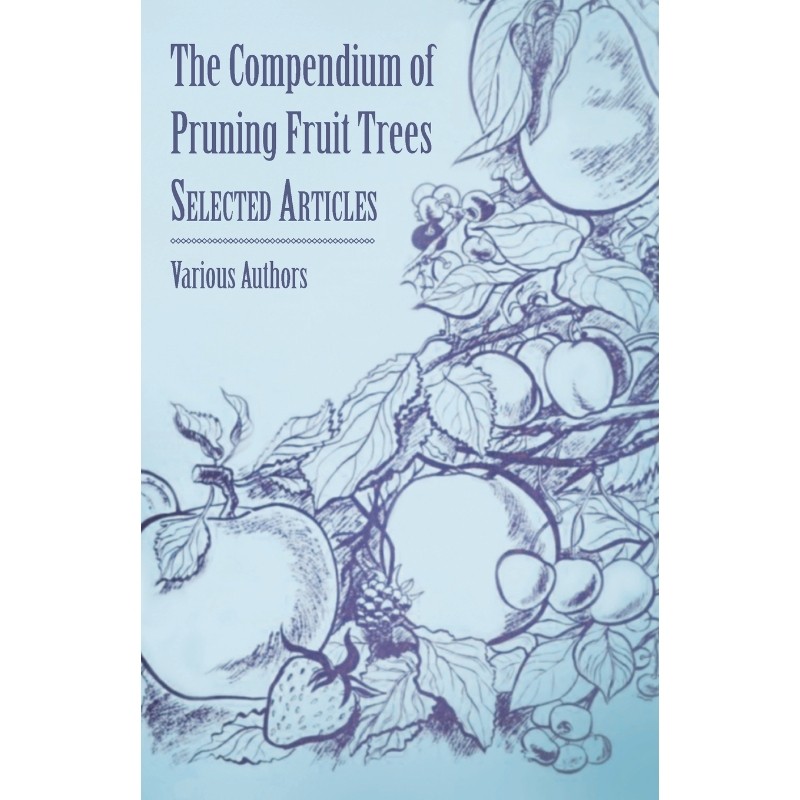 按需印刷不退不换The Compendium of Pruning Fruit Trees - Selected Articles[9781446538395]