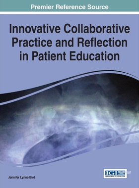 按需印刷不退不换Innovative Collaborative Practice and Reflection in Patient Education[9781466675247]
