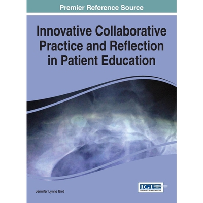 按需印刷不退不换Innovative Collaborative Practice and Reflection in Patient Education[9781466675247]