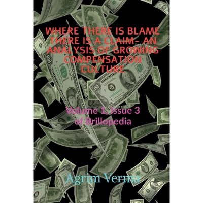 按需印刷不退不换WHERE THERE IS BLAME THERE IS A CLAIM- AN ANALYSIS OF  GROWING COMPENSATION CULTURE[9781639979738]