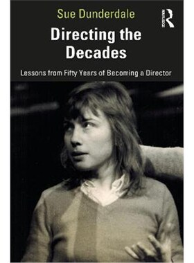 按需印刷不退不换Directing the Decades:Lessons from Fifty Years of Becoming a Director[9780367686550]