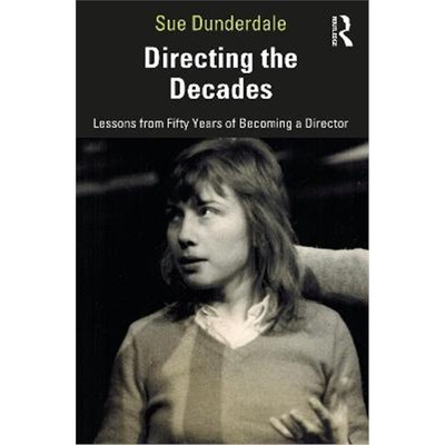 按需印刷Directing the Decades:Lessons from Fifty Years of Becoming a Director[9780367686550]