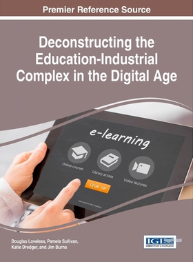 按需印刷不退不换Deconstructing the Education-Industrial Complex in the Digital Age[9781522521013]