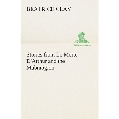 按需印刷不退不换Stories from Le Morte D'Arthur and the Mabinogion[9783849507862]