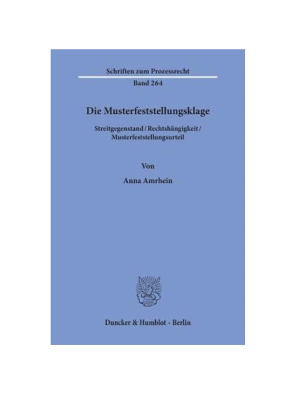 预订不退不换德语Die Musterfeststellungsklage.:Streitgegenstand/Rechtsh?ngigkeit/Musterfeststellungsurteil.. Dissertation 书籍/杂志/报纸 法律类原版书 原图主图