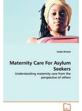 按需印刷不退不换Maternity Care For Asylum Seekers[9783639146448]