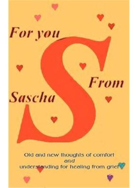 按需印刷For You from Sascha:Old and New Thoughts of Comfort and Understanding for Healing from Grief[9781893652187]