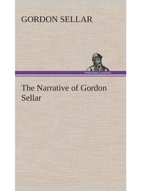 按需印刷The Narrative of Gordon Sellar Who Emigrated to Canada in 1825[9783849517366]