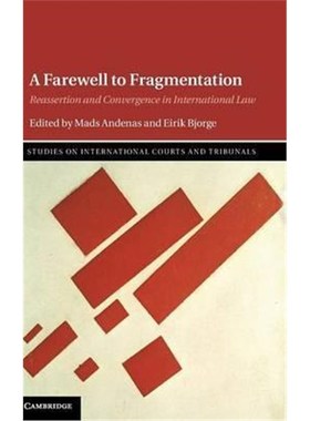 按需印刷A Farewell to Fragmentation:Reassertion and Convergence in International Law[9781107082090]