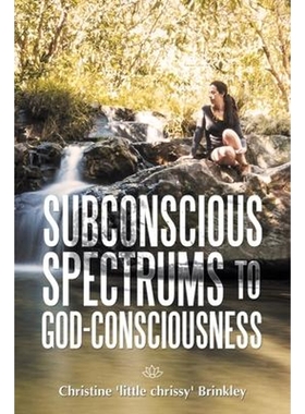 按需印刷Subconscious Spectrums to God-Consciousness[9781982256210]