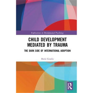 9781138572034 The Development Adoption Side Dark Trauma Mediated 按需印刷图书Child International