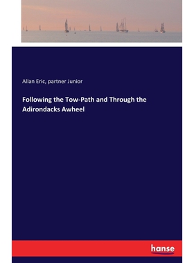 按需印刷不退不换Following the Tow-Path and Through the Adirondacks Awheel[9783744746892]