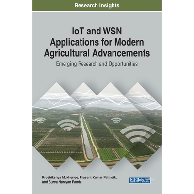 按需印刷不退不换IoT and WSN Applications for Modern Agricultural Advancements[9781522590040]