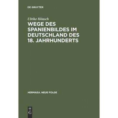 按需印刷DEG Wege des Spanienbildes im Deutschland des 18. Jahrhunderts[9783484150911]