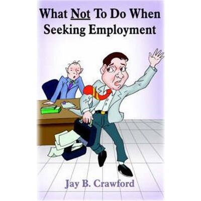 按需印刷不退不换What Not To Do When Seeking Employment[9781418423490]