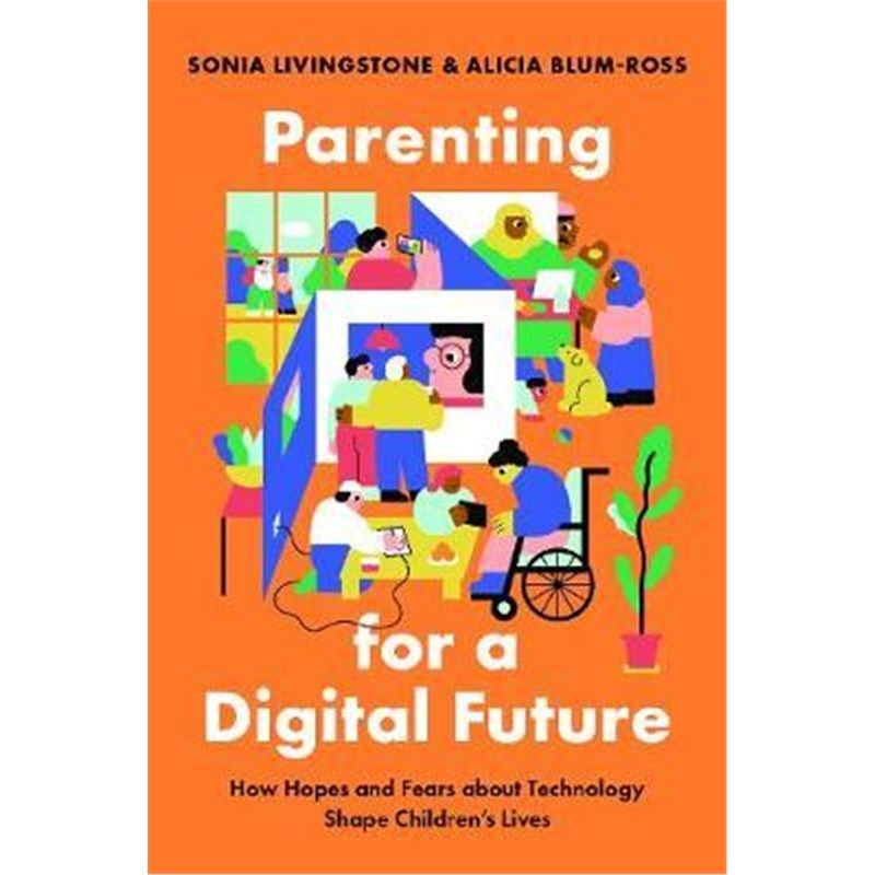 预订parenting for a digital future:how hopes and fears about