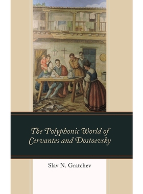 按需印刷The Polyphonic World of Cervantes and Dostoevsky[9781498565530]