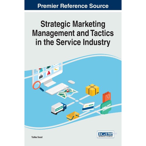按需印刷不退不换Strategic Marketing Management and Tactics in the Service Industry[9781522524755]