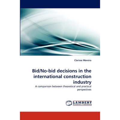 按需印刷不退不换Bid/No-Bid Decisions in the International Construction Industry[9783838392899]