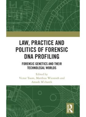 按需印刷不退不换TF Law, Practice and Politics of Forensic DNA Profiling[9780367338497]