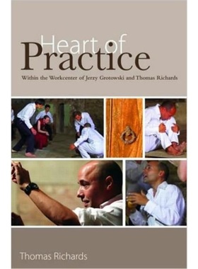 预订Heart of Practice:Within the Workcenter of Jerzy Grotowski and Thomas Richards[9780415441483]